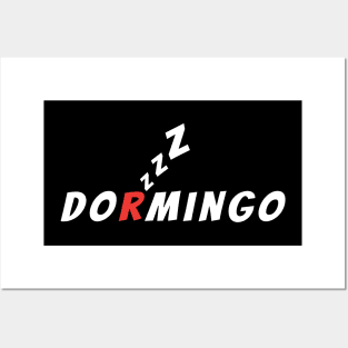 DORMINGO (Spanish mix of Domingo and Dormir) Posters and Art